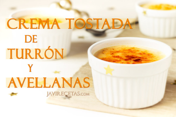 Crema Tostada de Turrón y Avellanas